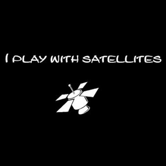 Hoody &quot;I play with satelites&quot;